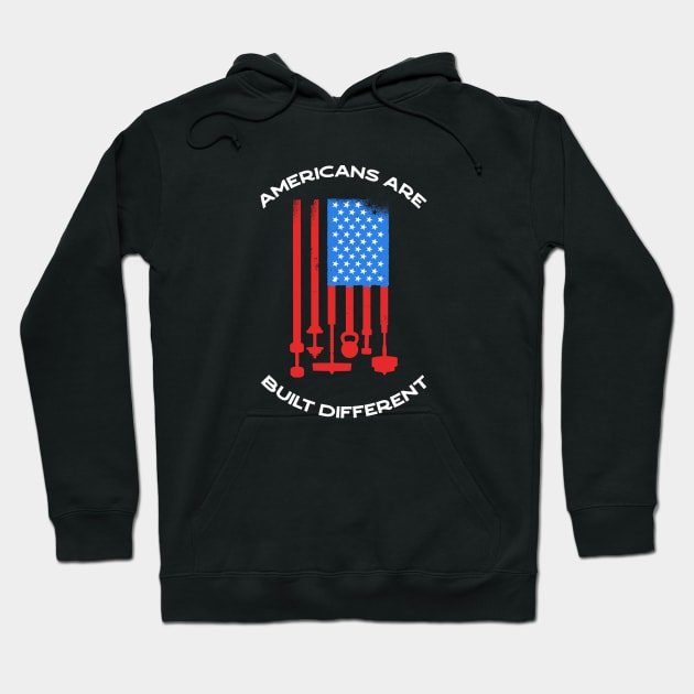 Americans are built different - Tough as nails, stronger, faster, bigger, powerful, dominant gymrat weightlifting workout bodybuilding apparel Hoodie by Elerve